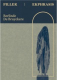 Numa Hambursin et Antjie Krog - Piller / Ekphrasis - Berlinde De Bruyckere.