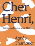 Agnès Thurnauer - Cher Henri - Correspondances avec Matisse.