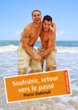 Pierre Dubreuil - Soufrière, retour vers le passé (érotique gay).
