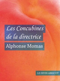 Alphonse Momas - Les Concubines de la directrice (érotique).