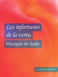 Marquis de Sade - Les infortunes de la vertu (érotique).