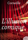  Corneille - L'Illusion comique.