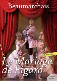 Pierre Augustin Caron De Beaumarchais - Le Mariage de Figaro.