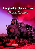 Wilkie Collins - La piste du crime.