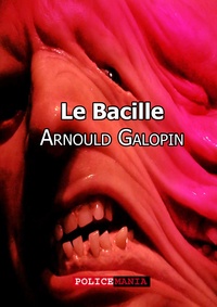 Arnould Galopin - Le Bacille.