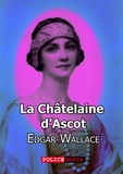 Edgar Wallace - La Châteleine d'Ascot.