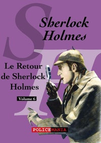 Arthur Conan Doyle - Le Retour de Sherlock Holmes - Sherlock Holmes, volume 6.