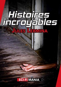 Jules Lermina - Histoires incroyables.