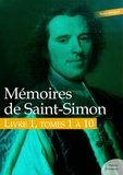  Saint-Simon - Mémoires de Saint-Simon, livre 1, tomes 1 à 10.