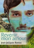 Jean-Jacques Ronou - Revenir, mon amour.