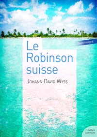 Johann David Wyss - Le Robinson suisse - Tomes 1 et 2.