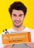 Jean-Marc Brières - Ah, Jeunesse ! (érotique gay).