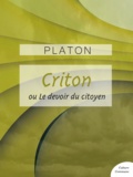  Platon - Criton ou Le devoir du citoyen.