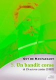 Guy De Maupassant - Un bandit corse et 25 autres contes.