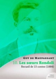 Guy De Maupassant - Les sœurs Rondoli, recueil de 15 contes.