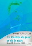 Guy De Maupassant - Contes du jour et de la nuit, recueil de 21 contes.