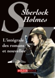 Arthur Conan Doyle - L'intégrale des romans et nouvelles de Sherlock Holmes.