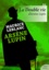 Maurice Leblanc - La Double Vie d'Arsène Lupin.