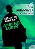 Maurice Leblanc - Les Confidences d'Arsène Lupin.