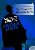 Maurice Leblanc - Arsène Lupin, La Demoiselle aux yeux verts.