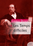 Charles Dickens - Les Temps difficiles.