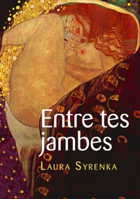 Laura Syrenka - Entre tes jambes - Parcours lesbiens.