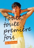 Eric Chatillon - Toute, toute première fois (roman gay).