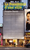 Jacques Ferrier - La possibilité d'une ville - Les cinq sens et l'architecture.