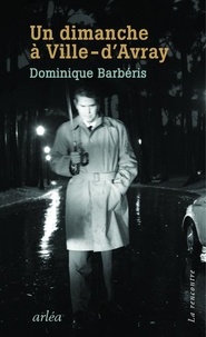 Dominique Barbéris - Un dimanche à Ville-d'Avray.
