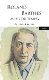 Patrick Mauriès - Roland Barthes - Au fil du temps.