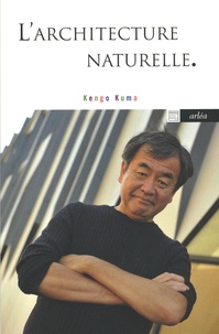 Kengo Kuma - L'architecture naturelle.