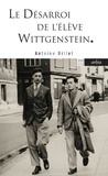 Antoine Billot - Les désarroi de l'élève Wittgenstein.