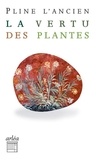  Pline l'Ancien - La vertu des plantes.