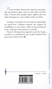 La voie des fleurs. Le zen dans l'art japonais des compositions florales 2e édition revue et corrigée