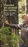 Laurent Sorcelle et Youssef Tawk - L'Homme qui plantait des cèdres.