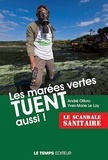 André Ollivro et Yves-Marie Le Lay - Les marées vertes tuent aussi ! - Le scandale sanitaire.