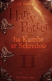 J.K. Rowling - Harry Potter Tome 2 : Harry potter ha kambr ar sekredou.