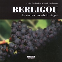 Alain Poulard - Berligou - Le vin des ducs de Bretagne.
