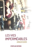 Arnaud Dudek - Les vies imperméables.