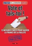  Le parti de la dernière chance - Vote et tais-toi.