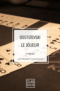 Fédor Mikhaïlovitch Dostoïevski - Le joueur.