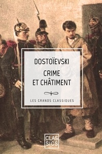 Fédor Mikhaïlovitch Dostoïevski - Crime et Châtiment.