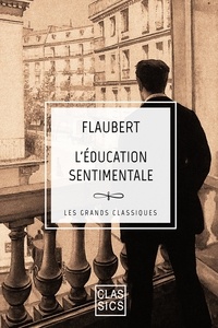 Gustave Flaubert - L'éducation sentimentale.