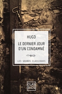 Victor Hugo - Le dernier jour d'un condamné.