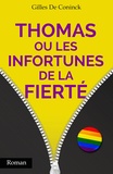 Gilles De Coninck - Thomas - Ou les infortunes de la fierté.