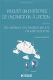 Valérie Mérindol - Innover en entreprise : de l'incantation à l'action - Des secteurs dits traditionnels à la nouvelle économie.