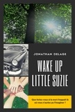 Jonathan Delage - Wake up, little Suzie.