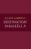 Julien Gabriels - Destination Parallèle A.