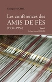 Georges Michel - Les conférences des amis de Fès (1932-1956) - Tome 2.