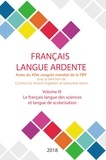  FIPF - Le français langue des sciences et langue de scolarisation - Actes du XIVe congrès mondial de la FIPF, volume III.
